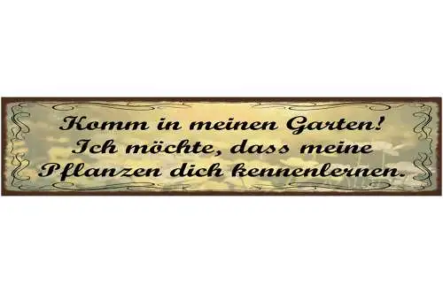 Schild Komm In Meinen Garten Ich Möchte Dass Meine Pflanzen Dich Kennenlernen