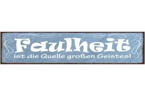 Schild Faulheit Ist Die Quelle Großen Geistes Genie Idee 46 x 10 Blech od. Holz