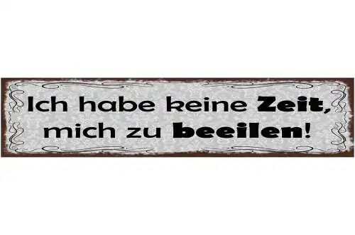 Schild Ich Habe Keine Zeit Mich Zu Beeilen Stress 46 x 10 Blech od. Holz