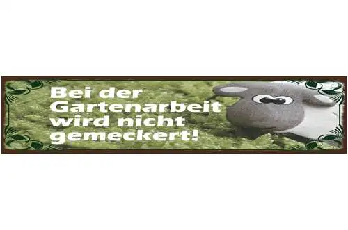Schild Bei Der Garten Arbeit Wird Nicht Gemeckert Schaf 46 x 10 Blech od. Holz