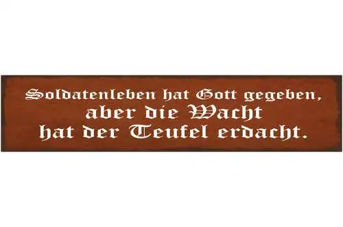 Schild Soldaten Leben Hat Gott Gegeben Aber Die Wacht Hat Der Teufel Erdacht