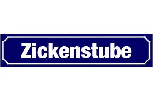 Schild Zicken Stube Zickig Frau Mädchen Ort Straße Platz 46 x 10 Blech od. Holz