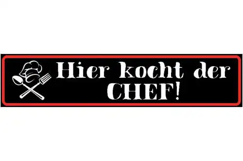 Schild Chef Kocht Koch Küche Essen Restaurant Chefkoch 46 x 10 Blech od. Holz