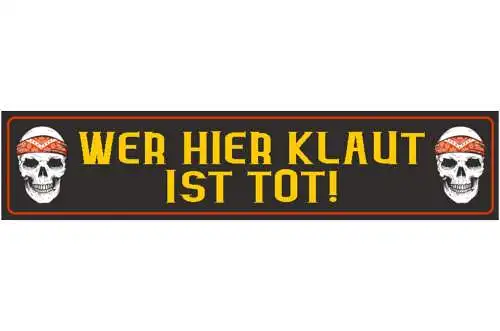 Schild Wer hier Klaut Tot Diebstahl Stehlen Geschäft Laden 46 x 10 Blech od.Holz