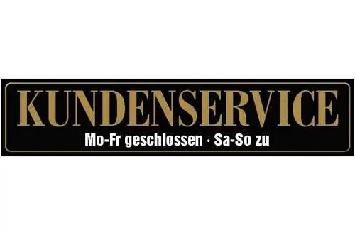 Schild Kunden Service Geschlossen Reklamation Geschäft 46 x 10 Blech od. Holz