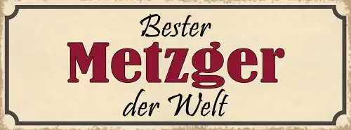 Schild Bester Metzger Der Welt Metzgerei Fleischer Fleisch 27x10 Blech od.Holz