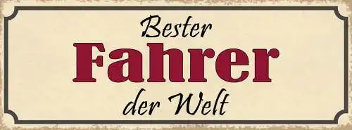 Schild Bester Fahrer Der Welt Kraftfahrer LKW Auto Chauffeur 27x10 Blech od.Holz
