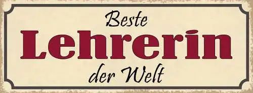 Schild Beste Lehrerin Der Welt Schule Klasse Ausbilderin 27x10 Blech od.Holz