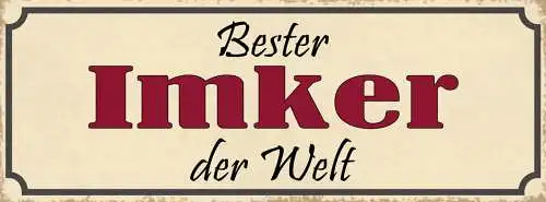 Schild Bester Imker Der Welt Honig Bienen Züchter Imkerei 27x10 Blech od.Holz