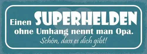 Schild Einen Superhelden Ohne Umhang Nennt Man Opa Schön Das Es Dich Gibt 27x10