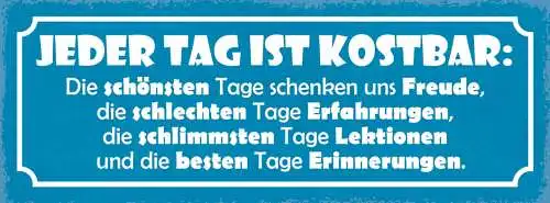 Schild Jeder Tag Ist Kostbar Schönsten Tage Freude Erfahrung Lektion Erinnerung