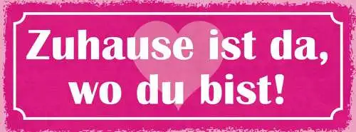 Schild zuhause ist da wo du bist liebe beziehung ehe paar 27x10 blech od.holz