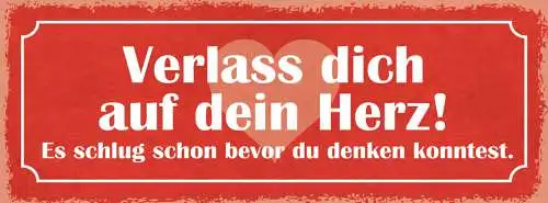 Schild Verlass Dich Auf Dein Herz Es Schlug Schon Bevor Du Denken Konntest 27x10