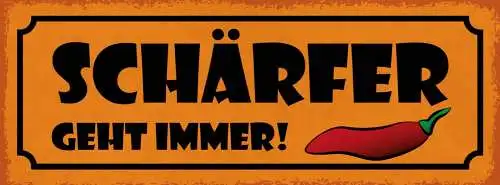 Schild schärfer geht immer scharf gewürz pepperoni essen 27x10 blech od.holz