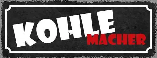 Schild kohle macher grillen grill griller geld arbeit job 27x10 blech od.holz