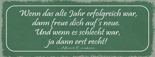 Schild Wenn Alte Jahr Erfolgreich War Freue Dich Aufs Neue Schlecht Erst Recht