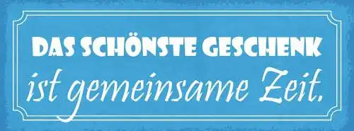Schild das schönste geschenk ist gemeinsame zeit liebe paar 27x10 blech od.holz