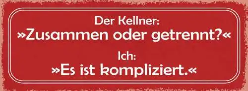 Schild der kellner: zusammen oder getrennt ich es ist kompliziert paar 27x10