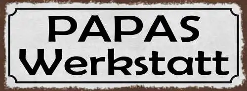 Schild Papas Werkstatt Großvater Handwerb Basteln Hobby 27x10 Blech od.Holz