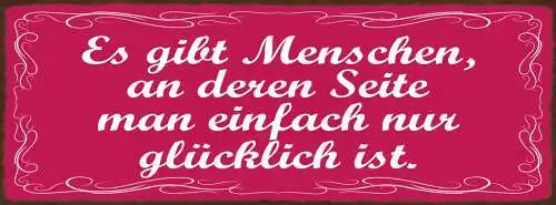 Schild Es Gibt Menschen An Deren Seite Man Einfach Nur Glücklich Ist Liebe 27x10