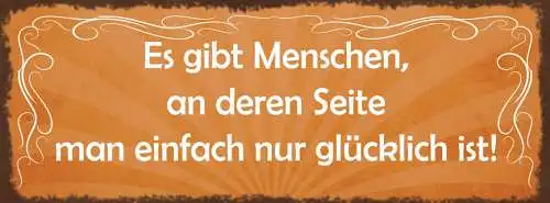 Schild Es Gibt Menschen An Derer Seite Man Einfach Nur Glücklich Ist Liebe 27x10