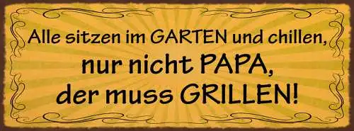 Schild Alle Sitzen Im Garten & Chillen Nur Nicht Pspa Der Muss Grillen 27x10