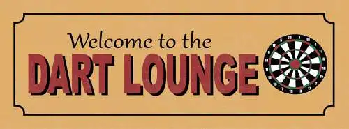 Schild Welcome To The Dart Lounge Spiel Pfeil Scheibe 27x10 Blech od.Holz