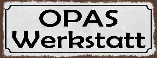 Schild Opas Werkstatt Großvater Handwerb Basteln Hobby 27x10 Blech od.Holz
