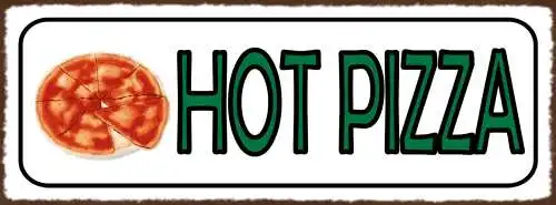 Schild Hot Pizza Pizzeria Imbiss Restaurant Italien Essen 27x10 Blech od.Holz