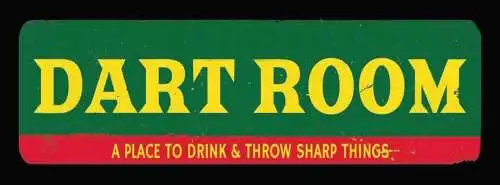 Schild Dart Room Place To Drink & Throw Sharp Things Spiel 27x10 Blech od.Holz