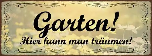 Schild Garten Hier Kann Man Träumen Freizeit Hobby Relaxen 27x10 Blech od.Holz
