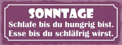 Schild Sonntage Schlafe Bis Du Hungrig Bist Esse Bis Du Schläfrig Bist 27x10