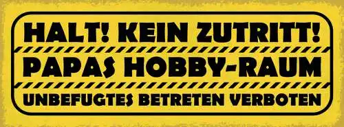 Schild Halt Kein Zutritt Papas Hobby Raum Unbefugtes Betreten Verboten 27x10