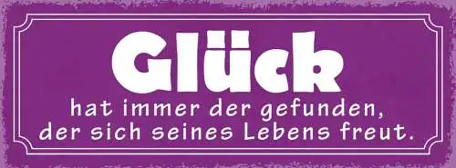 Schild Glück Hat Immer Der Gefunden Der Sich Seines Lebens Freut 27x10
