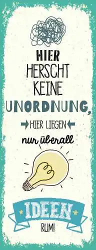 Schild hier herrscht keine unordnung liegen nur überall ideen rum chaos 27x10