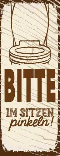 Schild bitte im sitzen pinkeln toilette wc klo mann herren 27x10 blech od.holz