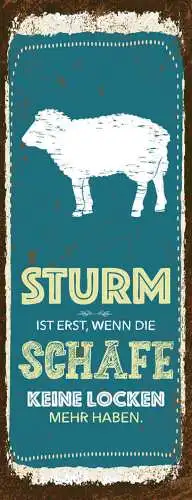 Schild sturm ist erst wenn die schafe keine locken mehr haben 27x10blech od.holz