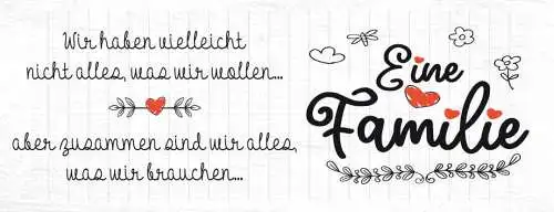 Schild wir haben vielleicht nicht alles was wir wollen aber zusammen wir familie