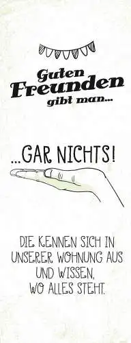 Schild guten freunden gibt man gar nichts kennen sich aus wissen wo alles steht