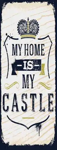 Schild My Home Is My Castle Zuhause Haus Heim Ist Meine Burg 27x10 Blech od.Holz