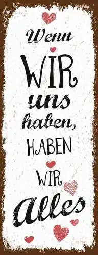 Schild wenn wir uns haben haben wir alles liebe ehe paar 27x10 blech od.holz