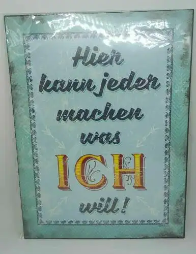 Nostalgie Nostalgie Retro Blechschild "Hier kann jeder machen was ich will"