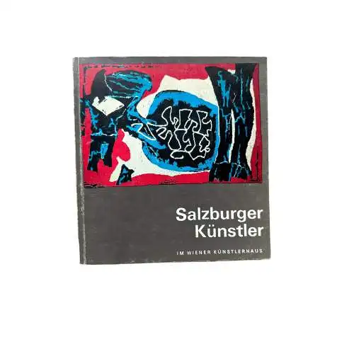 4785 SALZBURGER KÜNSTLER IM WIENER KÜNSTLERHAUS. [AUSSTELLUNGSKATALOG: 24. MÄ