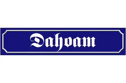 Schild Dahoam Zuhause Haus Wohnung Heimat Ort Straße Platz 46 x 10 Blech od.Holz