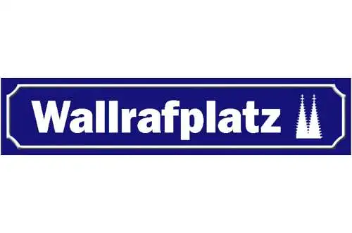 Schild Wallraf Platz Köln Deutschland Dom Ort Straße 46 x 10 Blech od. Holz