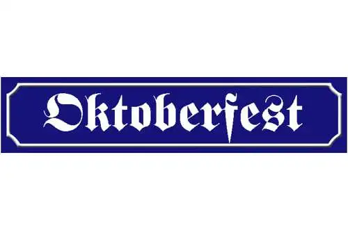 Schild Oktober Fest Bier Alkohol München Bayern Ort Straße 46 x 10 Blech od.Holz