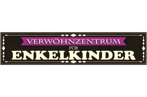 Schild Verwöhn Zentrum Enkel Kinder Oma Opa Großeltern 46 x 10 Blech od. Holz