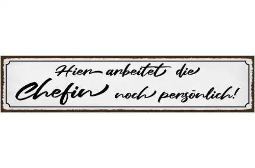 Schild Chef Arbeit Persönlich Selbstständig Firma Job Boss 46 x 10 Blech od.Holz