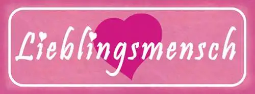 Schild Lieblingsmensch Liebling Liebe Ehe Paar Mann Frau 27 x 10 Blech od. Holz