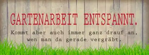 Schild Garten Arbeit Entspannt Kommt Darauf An Wen Man Gerade Vergräbt 27 x 10